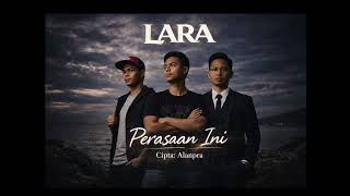Download Lagu LARA – Perasaan Ini | Official Music Video MP3