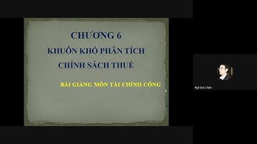 Slide Tài chính Công | Chương 6 Khuôn khổ phân tích chính sách thuế