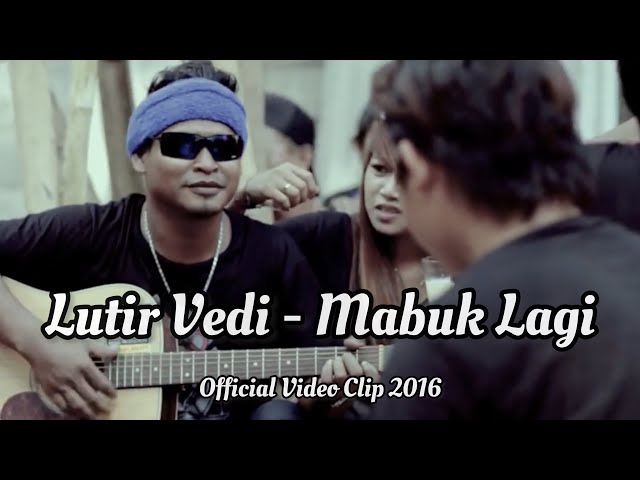 LUTIR VEDI - MABUK LAGI | Official Video Clip ( Solo Karir ) 2016 class=