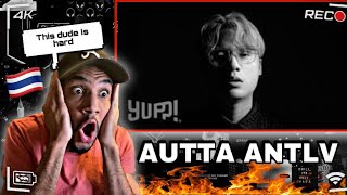 AUTTA - ANTLV (Prod. by Mick Petchpoom) | YUPP!(REACTION)