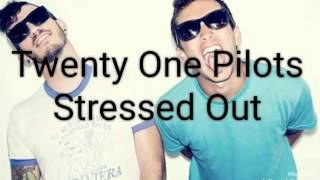 Twenty One Pilots "Stressed Out" LYRICS 2015