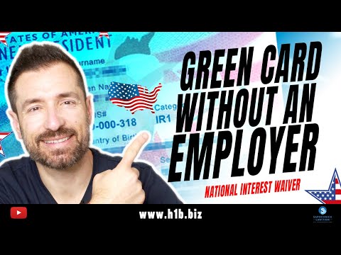 How to apply for a Green Card without an Employer: National Interest Waiver (NIW EB2) - Visa Updates