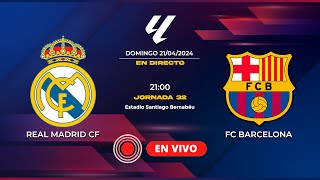 🔴[EN DIRECTO] |⚽Real Madrid CF - FC Barcelona⚽ JORNADA 32 DE LA LIGA EASPORTS.
