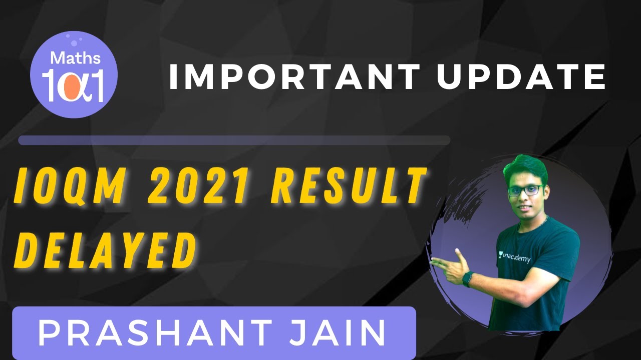 IOQM 2021 Result Delayed | PJ's Insights | Maths101 | Prashant Jain