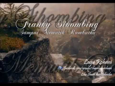 Sampai Memutih Rambutku Franky Sihombing Youtube