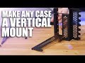 How to mount your GPU Vertically WITHOUT affecting cooling!