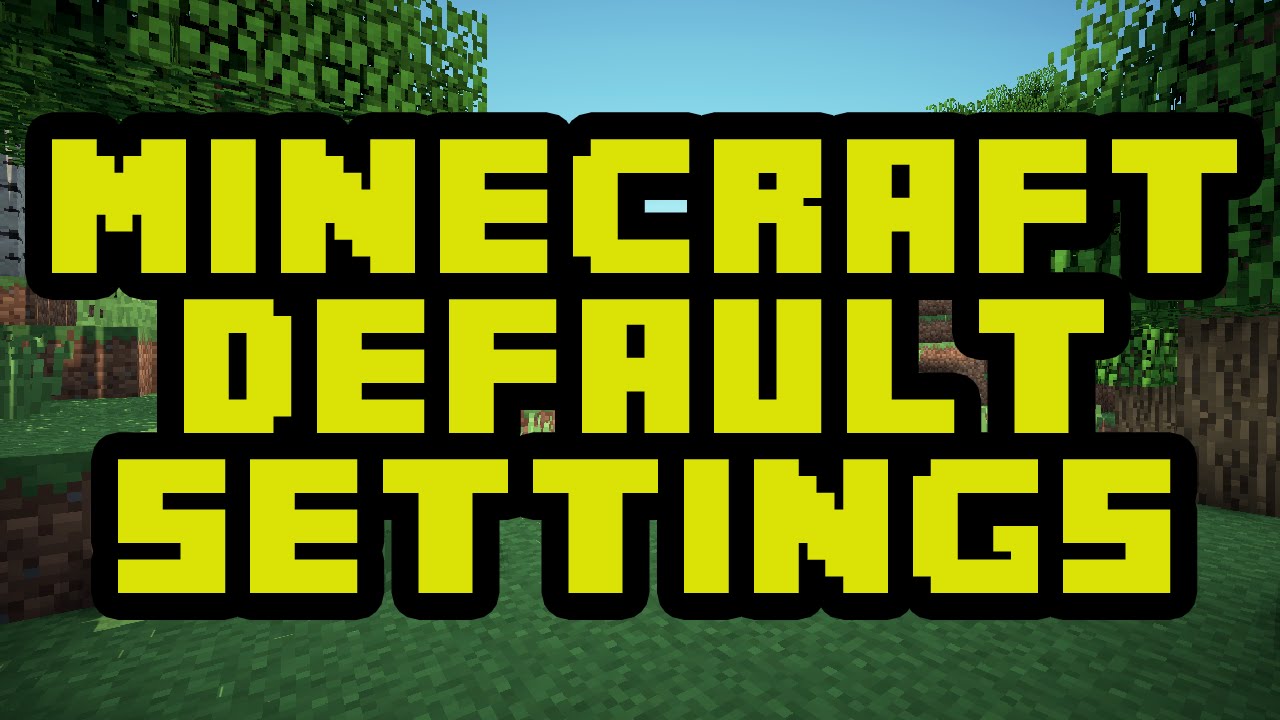 How To Reset Minecraft To The Default Settings - Minecraft Default