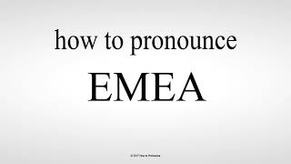 How to Pronounce EMEA