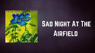 Yes - Sad Night At The Airfield (Lyrics)