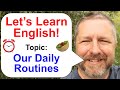 Lets learn english an english lesson about our daily routines