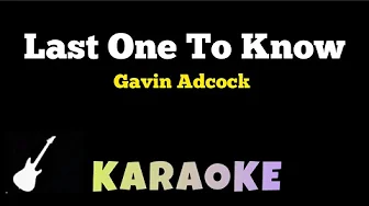 Gavin Adcock - Last One To Know | Karaoke Guitar Instrumental Gavin Adcock - Last One To Know | Karaoke Guitar Instrumental