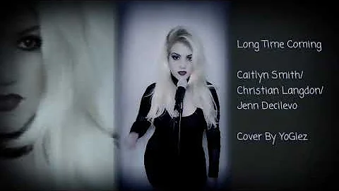 #Long Time Coming#Caitlyn Smith/Christian Langdon/...