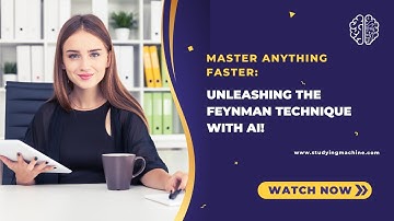 Master Anything Faster: Unleashing the Feynman Technique with AI!