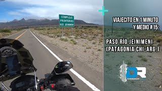 VIAJECITO EN 1 MINUTO Y MEDIO #15 - RUTA PASO JEINIMENI (PATAGONIA CHI-ARG.)