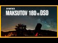 Skywatcher Maksutov 180 vs Cielo Profundo