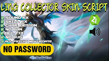 LING COLLECTOR SKIN SCRIPT - NEW UPDATE | ALL PATCH [ NO PASSWORD • MEDIAFIRE ]