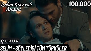 Selim Koçovalı Söylediği Tüm Türküler | Çukur | 1080p
