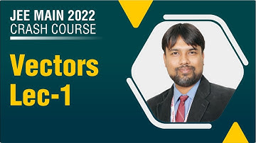 FREE JEE Mains 2022 Crash Course | Vectors Lec-1 | Maths