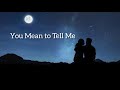 You Mean to Tell Me lyrics || Tatiana Manaois ||