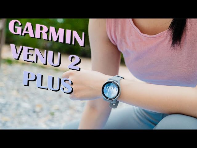 GARMIN VENU 2 PLUS | Đồng hồ thông minh cao cấp