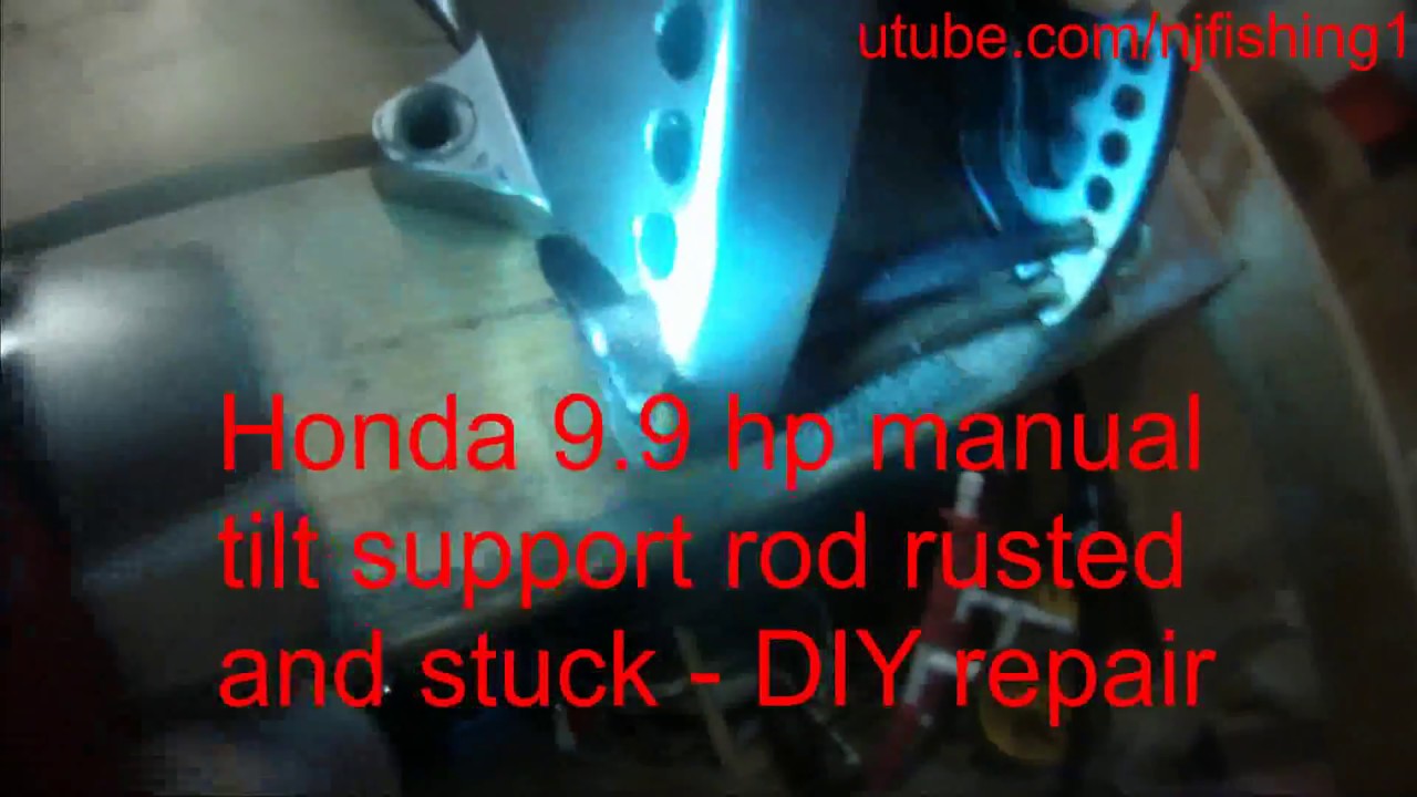 Honda 9 9 hp outboard manual tilt support rod rusted and stuck - diy