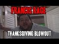 FRANCIS THANKSGIVING RAGE