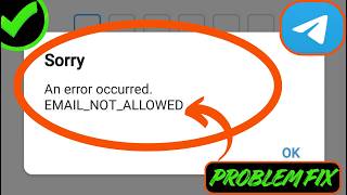 Fix Telegram Sorry, An Error Occurred. Email Not Allowed Problem | Telegram Verification Error Fix