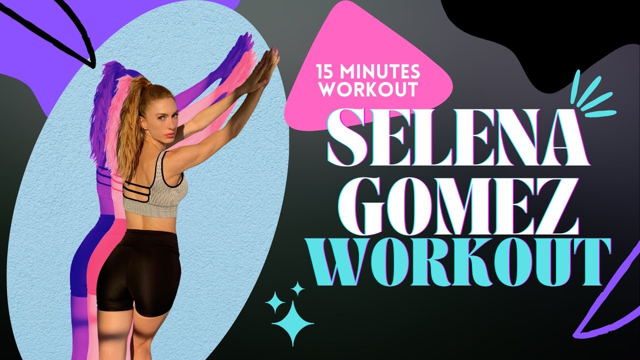 Selena Gomez Full Body Workout 