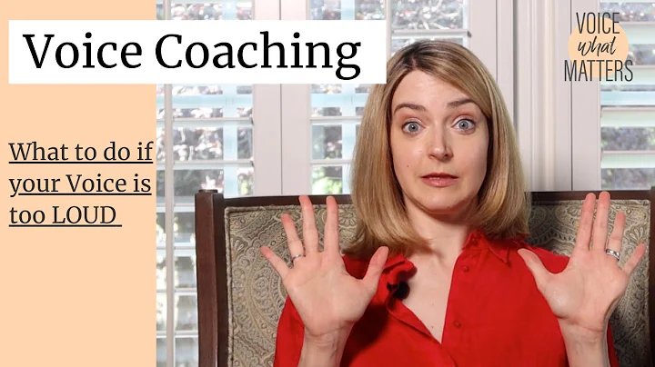 What to do if your Voice is too Loud