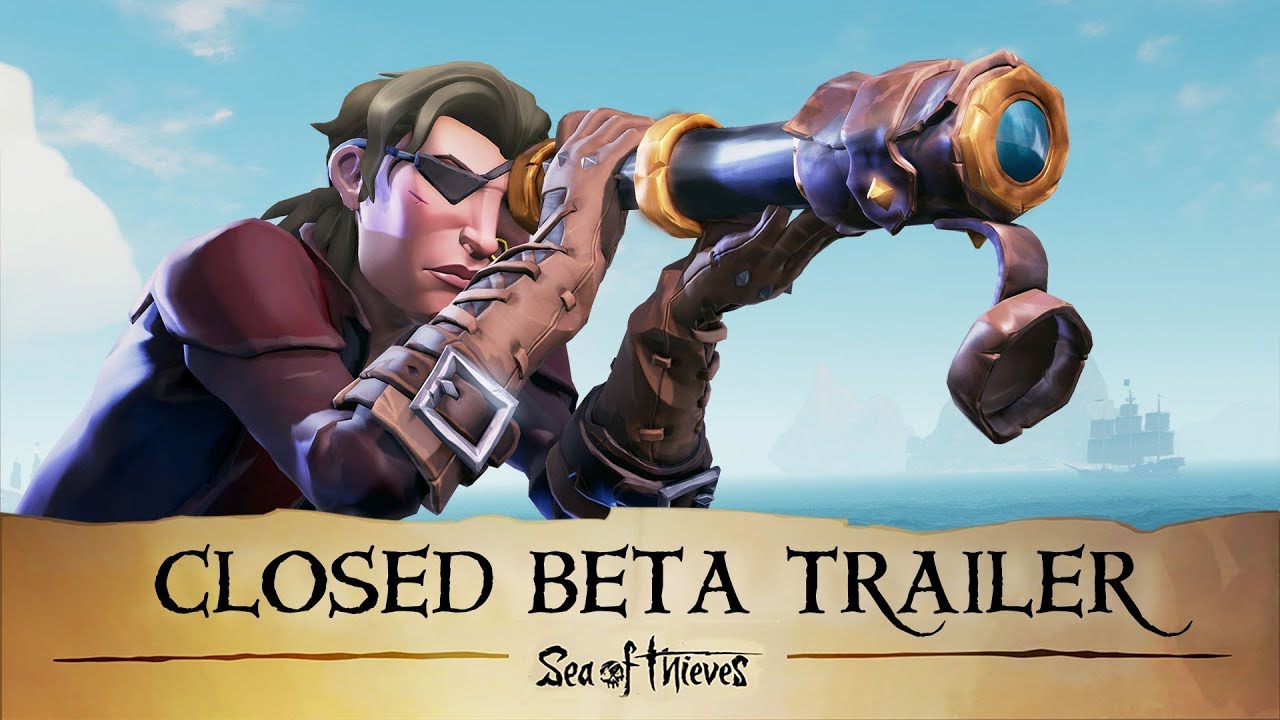 Sea of Thieves - Closed Beta Trailer