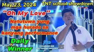 May 23, 2024 | TNT school showdown | Daily Winner | " Oh My Love " ....😱😱😱 #tawagngtanghalan