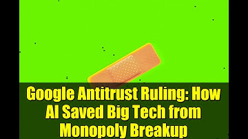 Google Antitrust Ruling: How AI Saved Big Tech from Monopoly Breakup