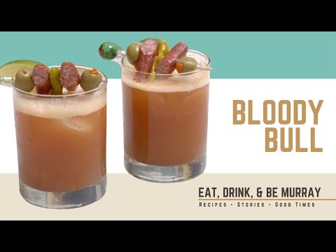 Trade in your Bloody Mary for a Bloody Bull | Eat, Drink, & Be Murray