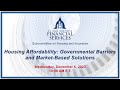 Housing Affordability: Governmental Barriers and Market-Based Solutions (EventID=116635)