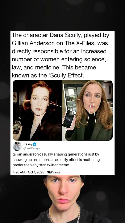 The character Dana Scully, played by Gillian Anderson on The X-Files, was directly responsible for