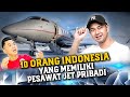 TAJIR MELINTIR‼️ 10 Orang Indonesia Yang Memiliki Pesawat Jet Pribadi