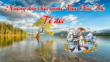 [Game] Tổ đội | Nguyễn Viết Xuân | Game Vua Hải Tặc
