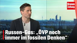 Russen-Gas: „ÖVP ist noch immer im fossilen Denken“ | krone.tv NACHGEFRAGT