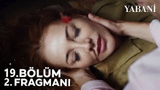 Yabani 19. Bölüm 2. Fragmanı