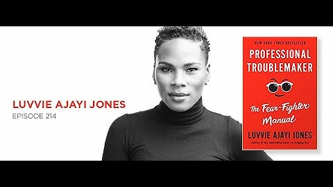 Professional Troublemaking: Luvvie Ajayi Jones