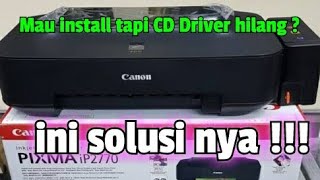 Cara Download Driver Printer Canon IP 2770 Tanpa kaset CD