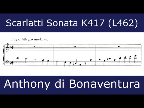 The beauty of Scarlatti - Sonata in D minor K417 &quot;Fuga&quot; (Anthony di Bonaventura)