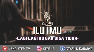 ILU IMU - I Love You I Miss You × HATI BAND (DJ KENTRUNG KOPLO SANTUY) KARAOKE LIRIK