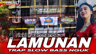 NEW LAMUNAN STYLE TRAP SLOW BASS NGUK RISKI IRVAN NANDA