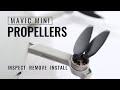 Mavic Mini Propellers (Inspect, Remove and Install)