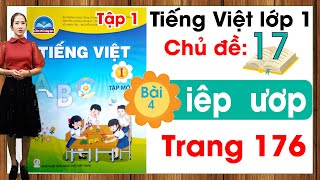 Tiếng việt lớp 1 sách chân trời sáng tạo - Chủ đề 17 - Bài 4 |iêp ươp |Tiếng việt lớp 1