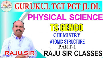TS GENCO | ATOMIC STRUCTURE PART-1|RAJU SIRCLASSES|TSPSC|APPSC