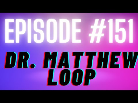 Episode 151 – Dr. Matthew Loop – Leveraging social media TO MAKE YOU RICH.