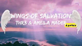 Wings of Salvation (Lyrics) - THR3 & Amelia Mader