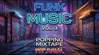 Popping Mixtape | Funk Music (Boogie Funk) Vol 3 | DJSET | By PopDaygi